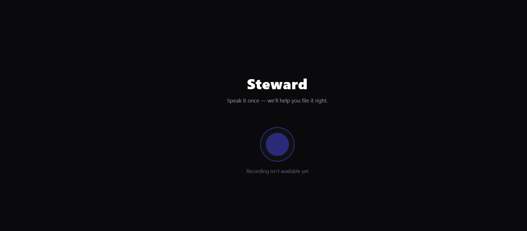 The first screen of Steward: a name, a promise, and one very honest, very disabled button.