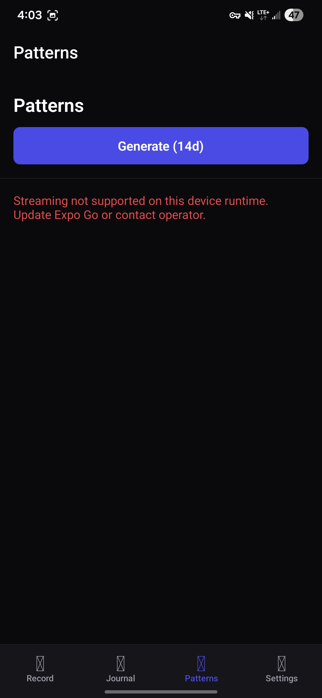 Before — the Patterns tab, dead on every device since the day I built it: "Streaming not supported on this device runtime."