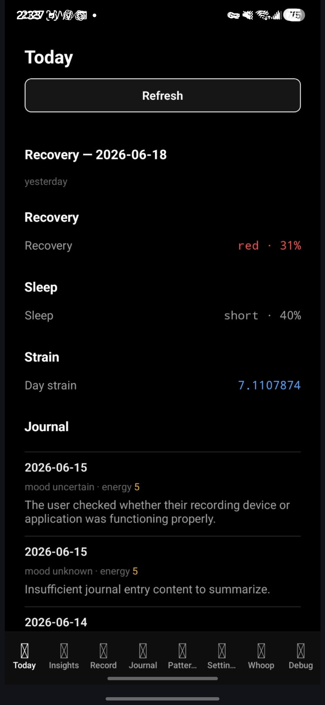 The Today screen after the fix: Recovery red 31%, Sleep short 40%, Day strain 7.11 — real numbers where it used to say "unscored".